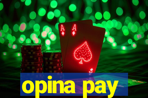 opina pay